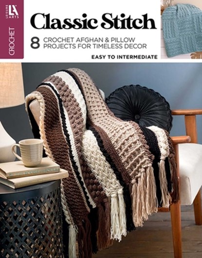 Classic Stitch Crochet: 8 Crochet Afghan & Pillow Projects for Timeless Decor, Leisure Arts - Paperback - 9781464788475
