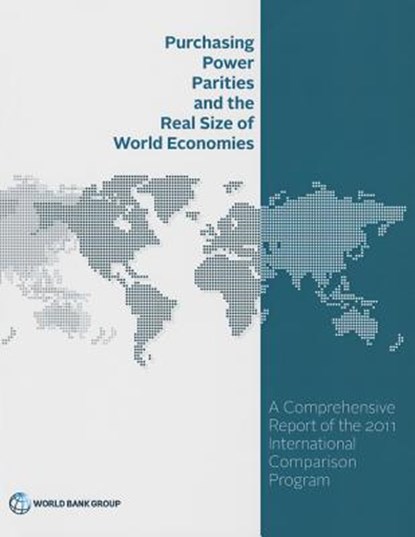 Purchasing Power Parities and the Real Size of World Economies, World Bank - Paperback - 9781464803291