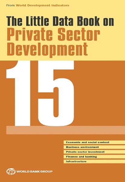 The little data book on private sector development 2015, World Bank - Paperback - 9781464805622