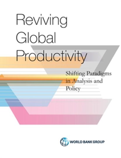 Productivity revisited, Ana Paula Cusolito ; World Bank ; William F. Maloney - Paperback - 9781464813344
