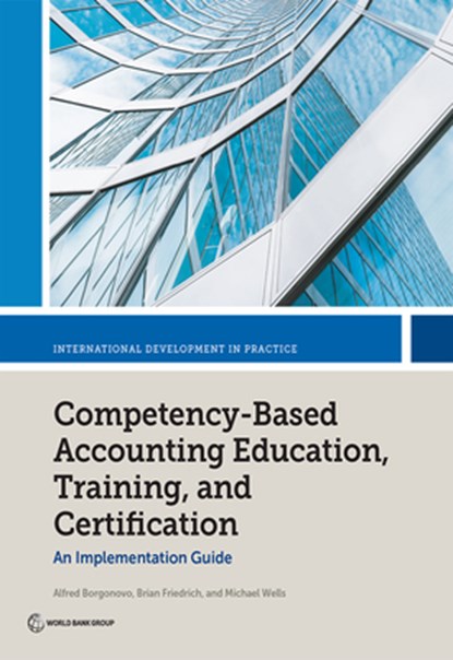 Competency-Based Accounting Education, Training, and Certification, Brian Friedrich ; Michael Wells ; Alfred Borgonovo - Paperback - 9781464814037