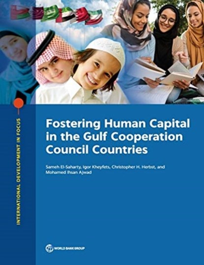 Fostering human capital in the Gulf Cooperation Council countries, World Bank ; Sameh El-Saharty - Paperback - 9781464815829