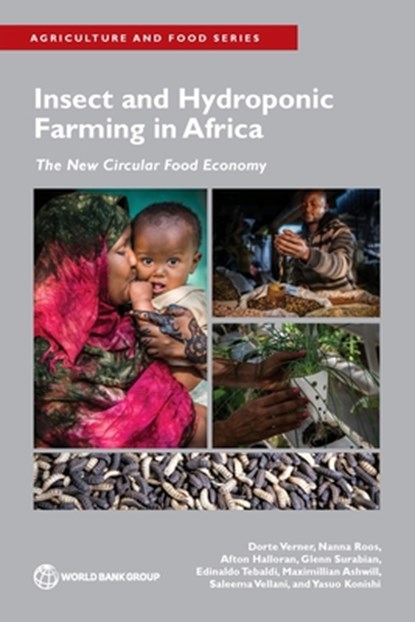 Insect and Hydroponic Farming in Africa, Dorte Verner ; Nanna Roos ; Afton Halloran ; Glenn Surabian - Paperback - 9781464817663