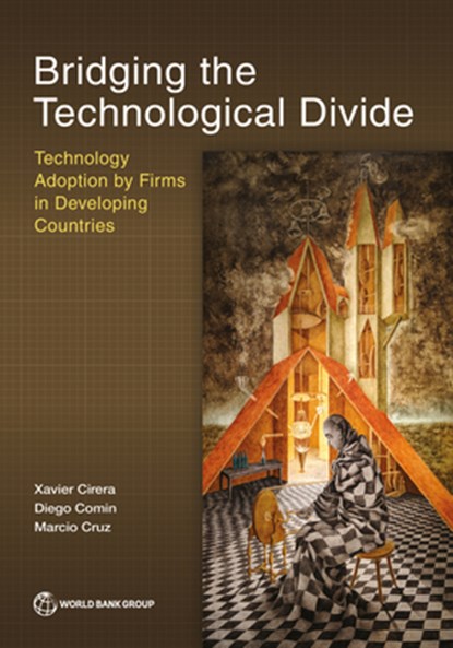 Bridging the Technological Divide, Xavier Cirera ; Diego Comin ; Marcio Cruz - Paperback - 9781464818264