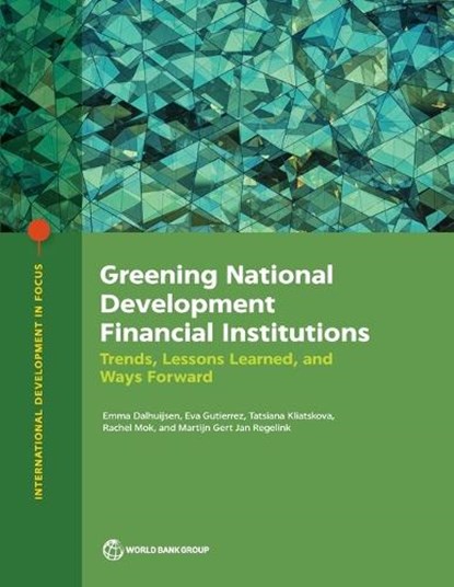 Greening National Development Financial Institutions, Emma Dalhuijsen - Paperback - 9781464820311