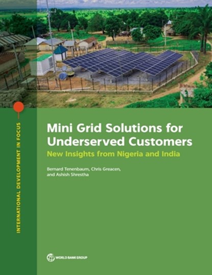 Mini Grid Solutions for Underserved Customers: Emerging Lessons from India and Nigeria, The World Bank - Paperback - 9781464820557