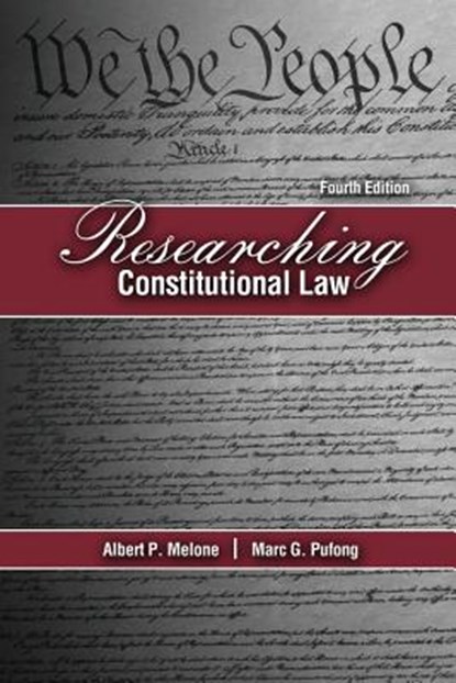 Researching Constitutional Law, Albert P Melone ; Marc G Pufong - Paperback - 9781465213587