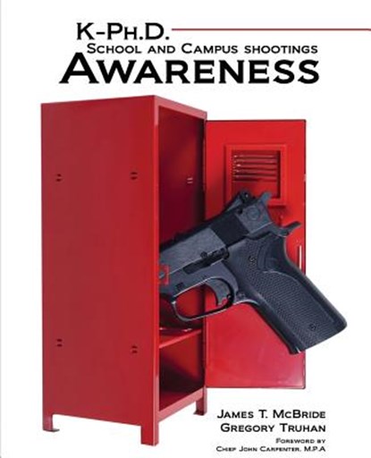 K-PhD School and Campus Shootings Awareness, James Mcbride ; Gregory Truhan - Paperback - 9781465267542