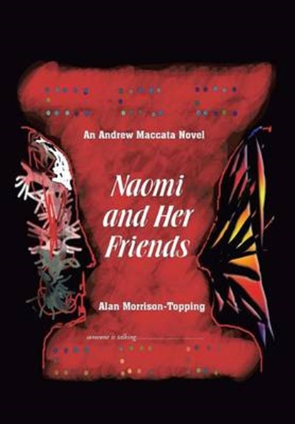 Naomi and Her Friends, MORRISON-TOPPING,  Alan - Gebonden - 9781465308573