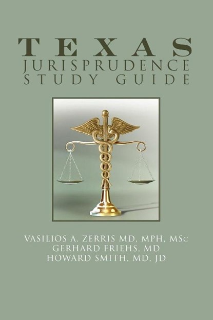 Texas Jurisprudence Study Guide, Vasilios A Zerris Mph Msc ; Howard Smith Jd ; Gerhard Frighs - Paperback - 9781465343871