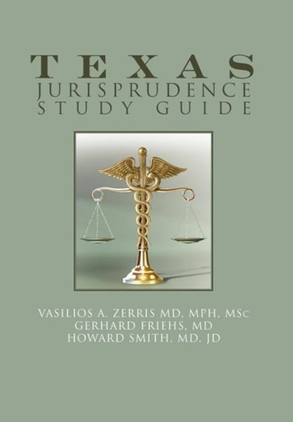 Texas Jurisprudence Study Guide, VASILIOS A,  MD Zerris Mph Msc ; Howard, MD Smith Jd ; Gerhard, MD Frighs - Gebonden - 9781465343888