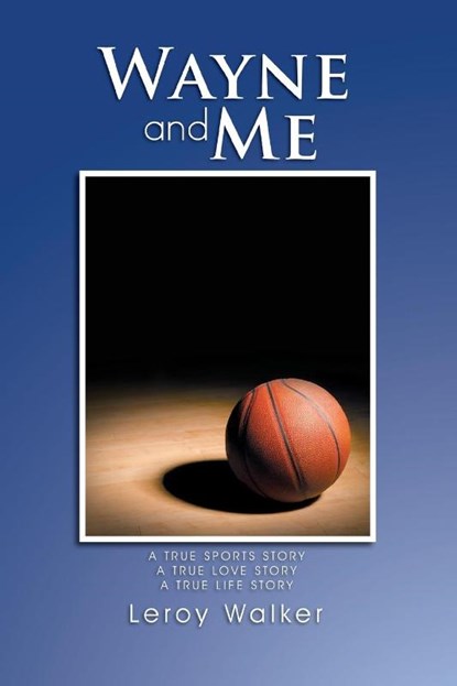 Wayne and Me, Leroy Walker - Paperback - 9781465350121