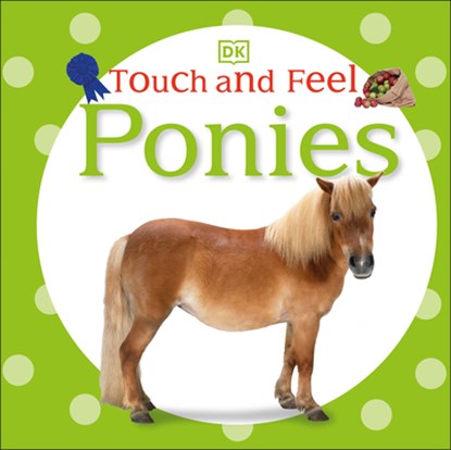 Touch and Feel: Ponies, DK - Gebonden - 9781465409195