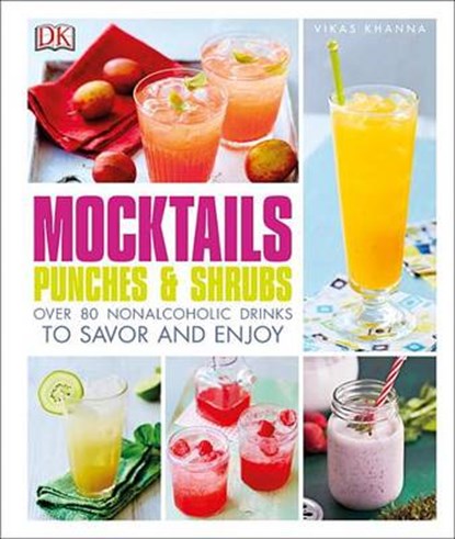 Mocktails, Punches, and Shrubs, KHANNA,  Vikas - Gebonden - 9781465456984