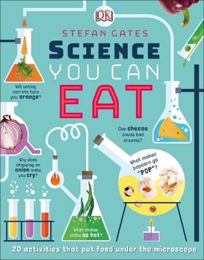 Science You Can Eat, Stefan Gates - Gebonden - 9781465468437