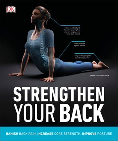Strengthen Your Back: Exercises to Build a Better Back and Improve Your Posture, Dk - Paperback - 9781465477262