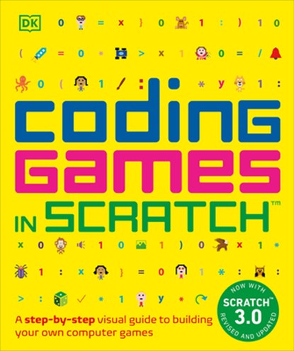 Coding Games in Scratch: A Step-By-Step Visual Guide to Building Your Own Computer Games, Jon Woodcock - Paperback - 9781465477330