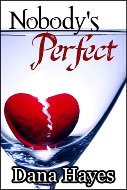 Nobody's Perfect, Dana Hayes - Ebook - 9781465701787