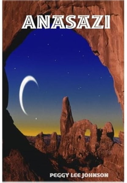 Anasazi, Peggy Johnson - Ebook - 9781465708199