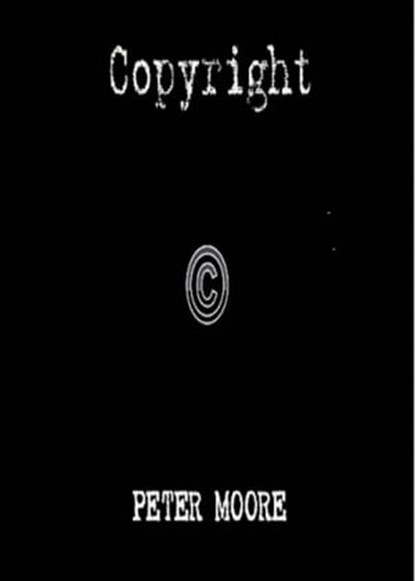 Copyright, Peter Moore - Ebook - 9781465711373