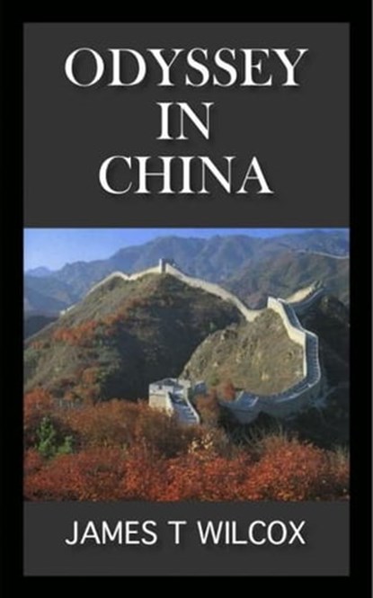 Odyssey in China, James Wilcox - Ebook - 9781465717504