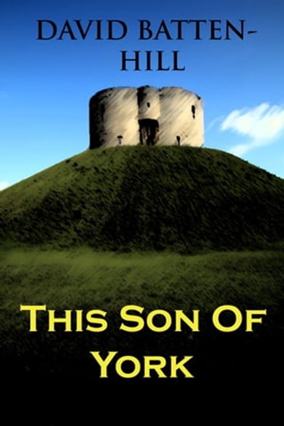 This Son Of York, David Batten-Hill - Ebook - 9781465726087