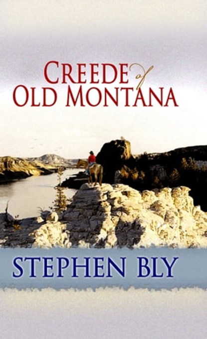 Creede of Old Montana, Stephen Bly - Ebook - 9781465743435