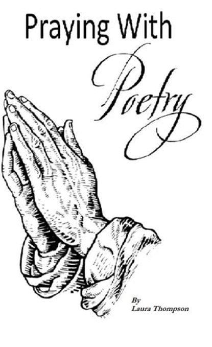Praying With Poetry, Laura Thompson - Ebook - 9781465750914