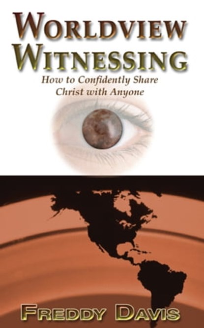 Worldview Witnessing, Freddy Davis - Ebook - 9781465758385