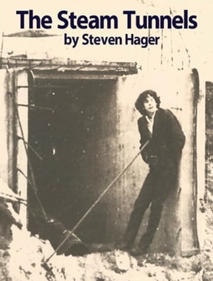 The Steam Tunnels, Steven Hager - Ebook - 9781465761569