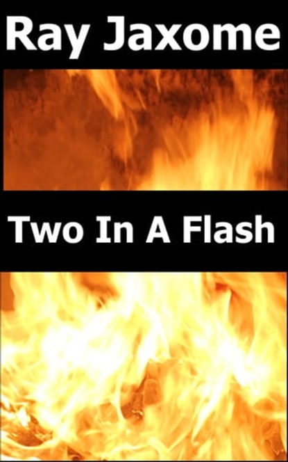 Two in a Flash, Ray Jaxome - Ebook - 9781465762252