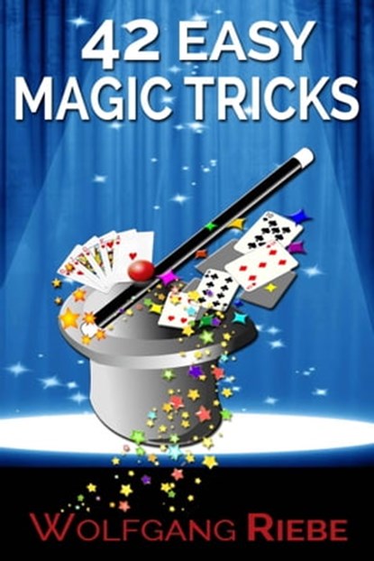 42 Easy Magic Tricks, Wolfgang Riebe - Ebook - 9781465771070