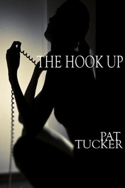 The Hook Up, Pat Tucker - Ebook - 9781465774767
