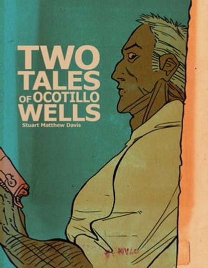 Two Tales of Ocotillo Wells, Stuart Matthew Davis - Ebook - 9781465787583