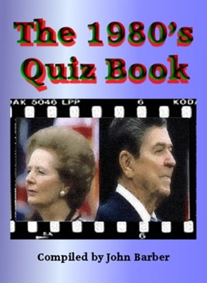 The 1980's Quiz Book, John Barber - Ebook - 9781465798558