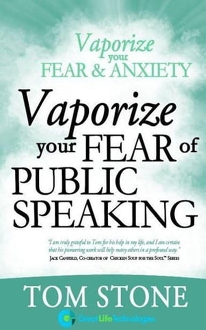 Vaporize your Fear of Public Speaking, Tom Stone - Ebook - 9781465801913