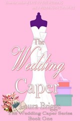The Wedding Caper - Laura Briggs - 9781465802569