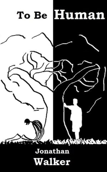 To Be Human, Jonathan Walker - Ebook - 9781465804631