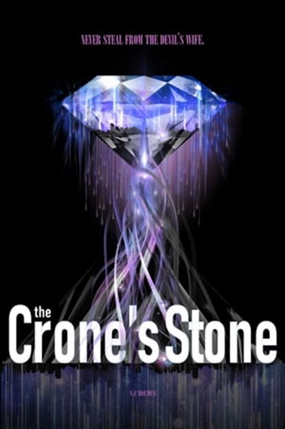 The Crone's Stone, S E Holmes - Ebook - 9781465809094