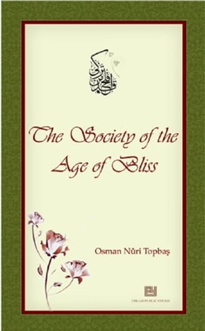 The Society of the Age of Bliss, Osman Nuri Topbas - Ebook - 9781465821133