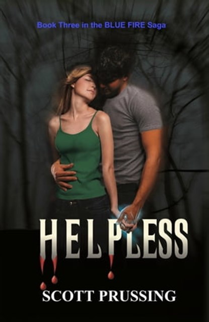Helpless (Blue Fire Saga #3), Scott Prussing - Ebook - 9781465827111