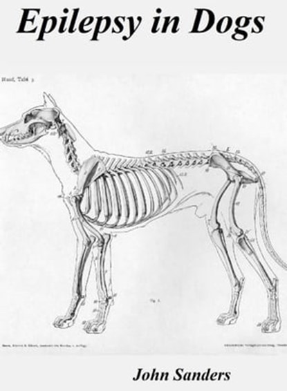 Epilepsy in Dogs, John Sanders - Ebook - 9781465833624