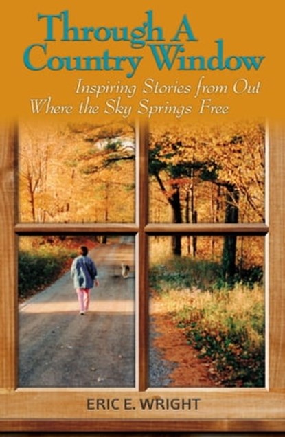 Through A Country Window, Eric Wright - Ebook - 9781465842893