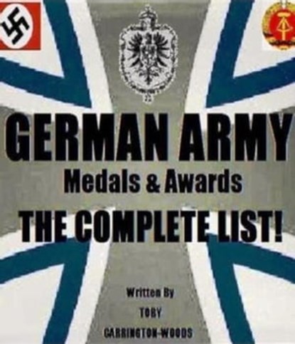 German Army Medals & Awards: The Complete List, Toby Carrington-Woods - Ebook - 9781465855886