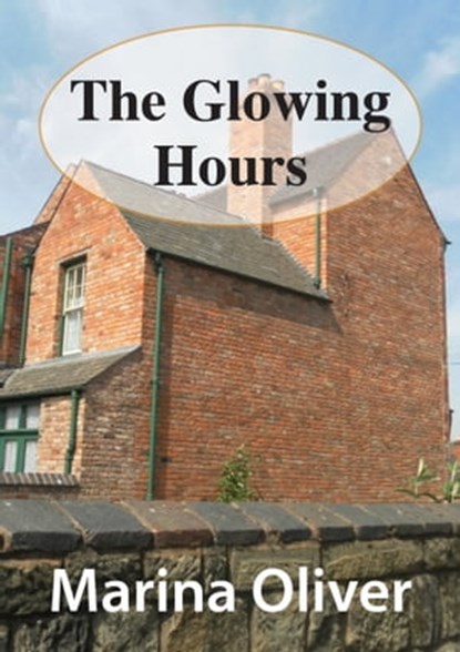 The Glowing Hours, Marina Oliver - Ebook - 9781465866974