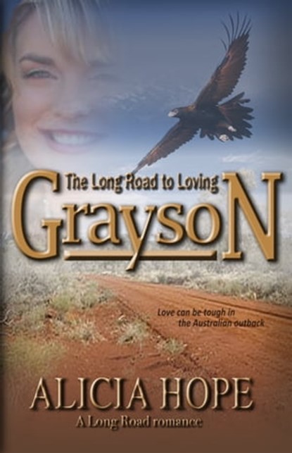 The Long Road to Loving Grayson, Alicia Hope - Ebook - 9781465875433
