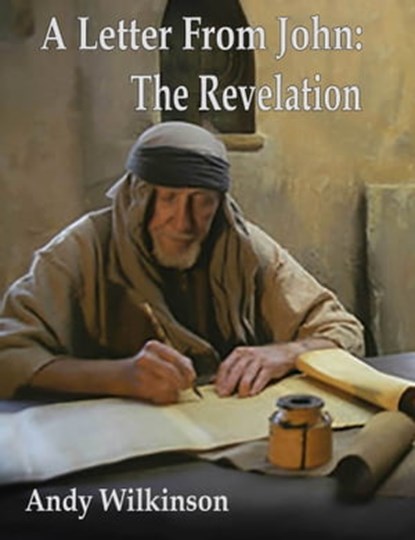 A Letter From John: The Revelation, Andy Wilkinson - Ebook - 9781465877819