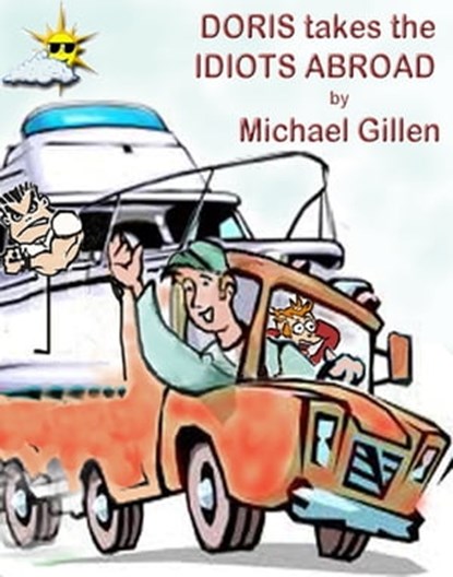 Doris takes the Idiots Abroad, Michael Gillen - Ebook - 9781465882318