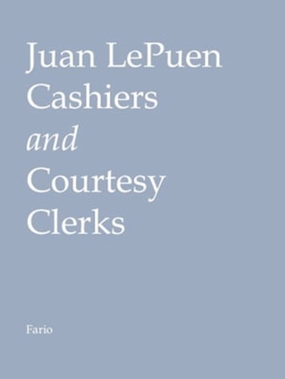 Cashiers and Courtesy Clerks, Juan LePuen - Ebook - 9781465887733