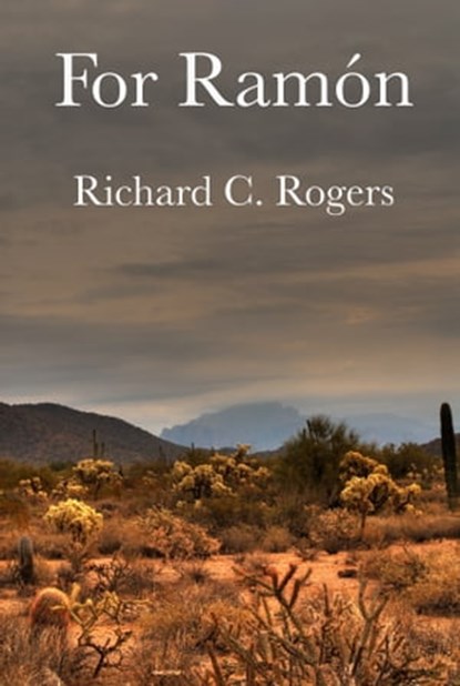 For Ramon, Richard C. Rogers - Ebook - 9781465899798